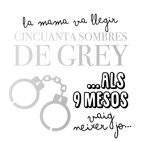 mami leyó CINCUENTA SOMBRAS DE GREY...A LOS 9 MESES nací yo